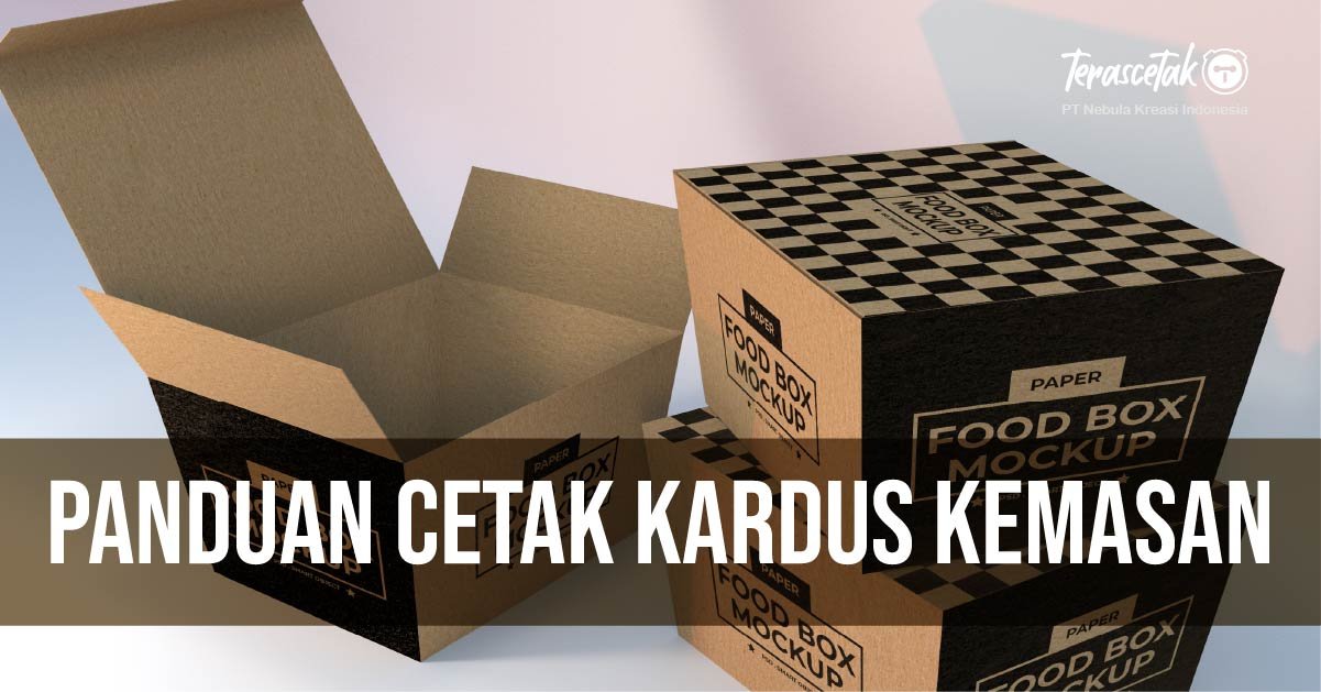 Panduan Cetak Kardus Kemasan untuk Produk