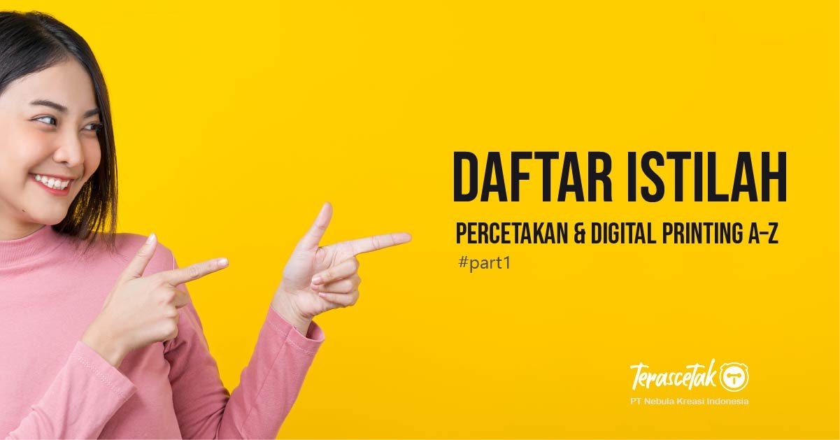 Daftar Istilah Percetakan & Digital Printing A–Z