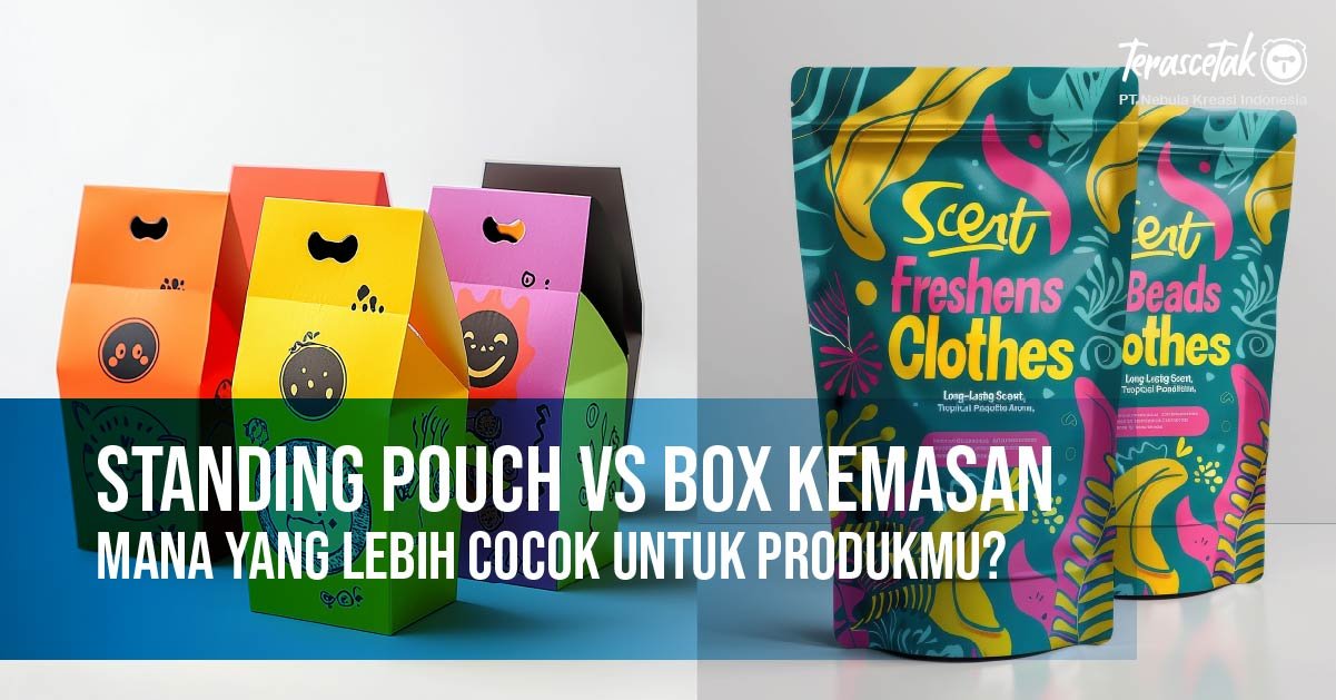 Standing Pouch vs Box Kemasan: Mana yang Lebih Cocok ?